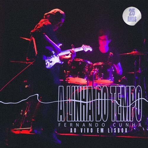 Fernando Cunha – A Linha Do Tempo (Ao Vivo Em Lisboa) (2023)