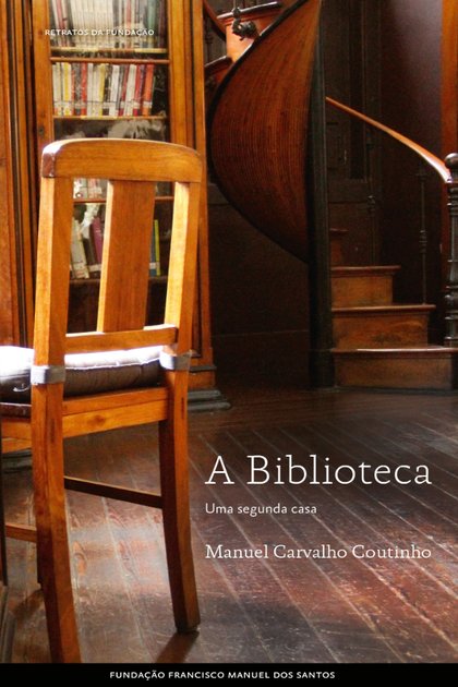 A Biblioteca, Uma Segunda Casa – Manuel Carvalho Coutinho