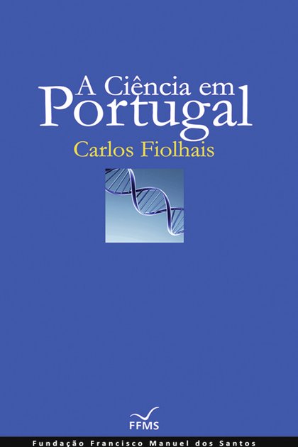 A Ciencia em Portugal – Carlos Fiolhais