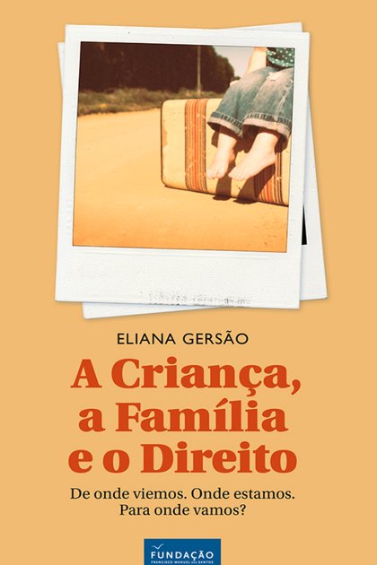 A Crianca, a Familia e o Direit – Eliana Gersao