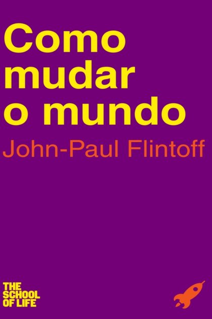 A Escola da Vida Como Mudar o – Alain de Botton