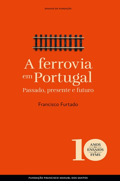 A Ferrovia em Portugal – Passa – Francisco Furtado