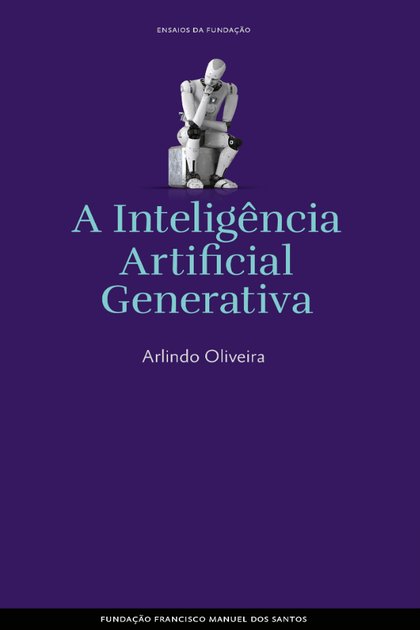 A Inteligencia Artificial Gener – Arlindo Oliveira