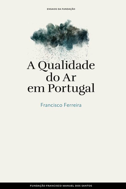 A Qualidade do Ar em Portugal – Francisco Ferreira