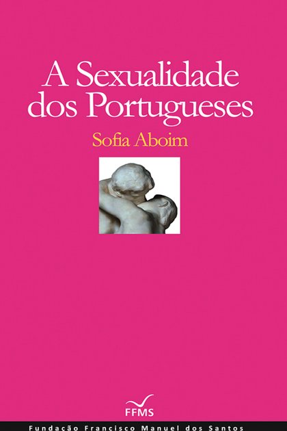 A Sexualidade dos Portugueses – Sofia Aboim