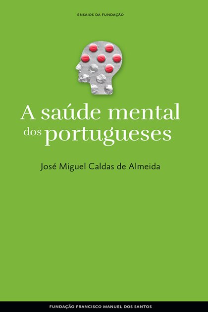 A saude mental dos portugueses Jose Miguel Caldas de Almeida