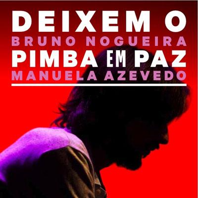 Bruno Nogueira & Manuela Azevedo – Deixem o Pimba em Paz (2014)