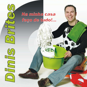 Dinis Brites – Na Minha Casa Faço De Tudo (2016)