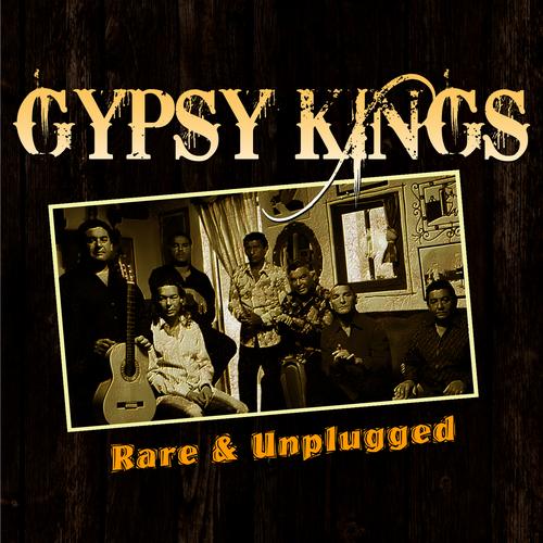 Gipsy Kings – Rare and Unplugged (2003)