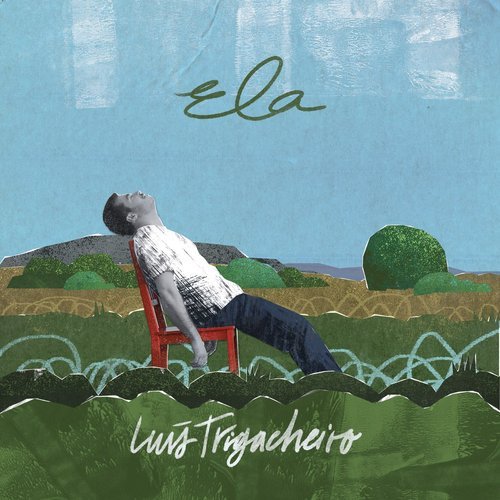 Luís Trigacheiro – Ela (2024)