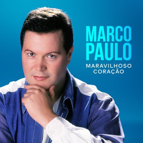 Marco Paulo – Maravilhoso Coração (2025)