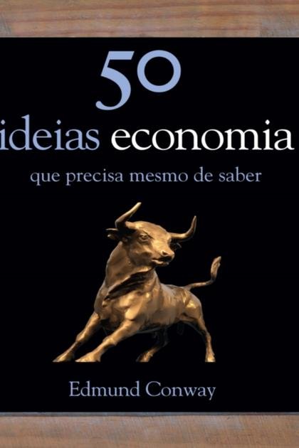 50 Ideias de Economia – Edmund Conway