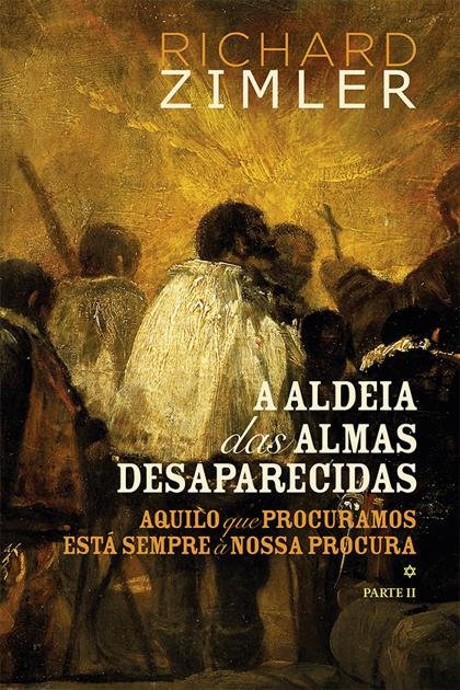 A Aldeia das Almas Desaparecida – Richard Zimler
