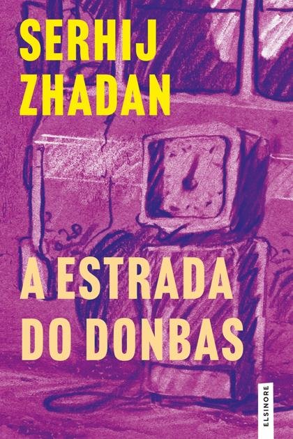 A Estrada do Donbas – Serhij Zhadan