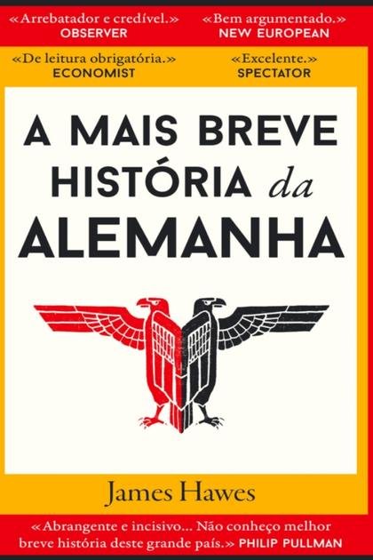 A Mais Breve História da Alemanha – James Hawes (PT-PT)