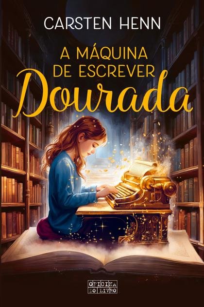 A Máquina de Escrever Dourada – Carsten Henn
