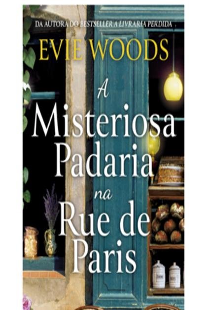 A Misteriosa Padaria na Rue de Paris – Evie Woods