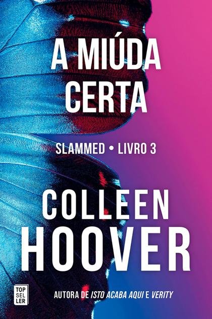 A Miúda Certa (Slammed 3) – Colleen Hoover