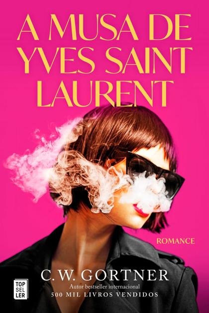 A Musa de Yves Saint Laurent – C.W. Gortner
