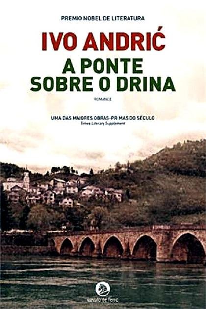 A Ponte Sobre o Drina – Ivo Andric