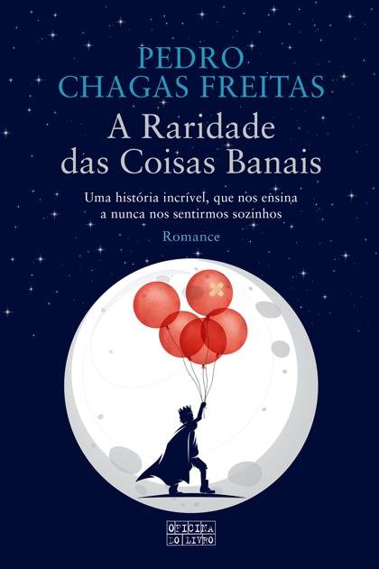 A Raridade das Coisas Banais – Pedro Chagas Freitas