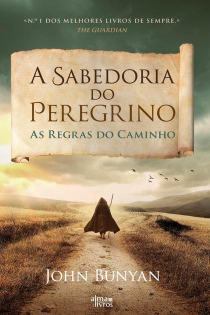 A Sabedoria Do Peregrino – John Bunyan