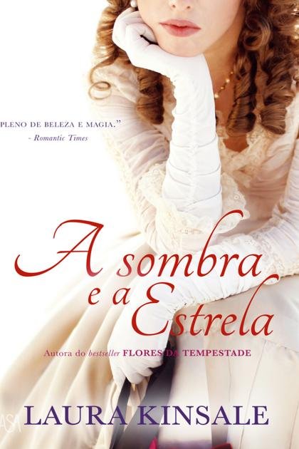 A Sombra E a Estrela – Laura Kinsale
