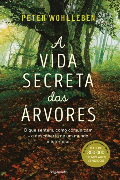 A Vida Secreta das Árvores – Peter Wohlleben