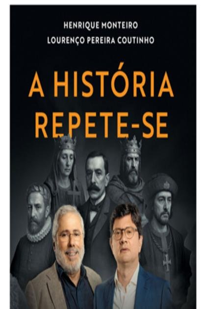 A historia repete-se – Henrique Monteiro e Lourenco Pe