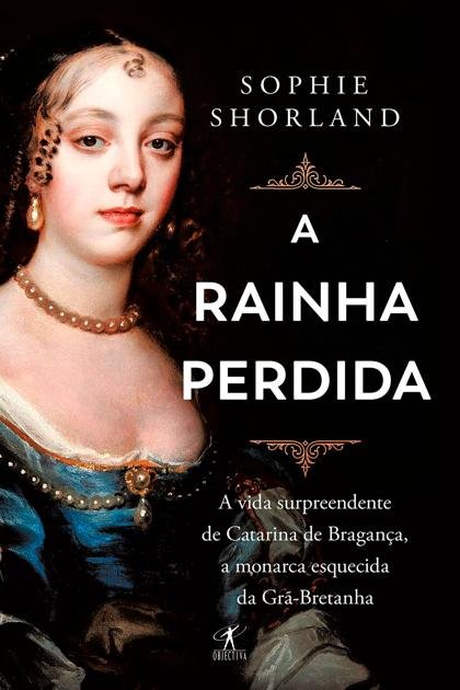 A rainha perdida – Sophie Shorland
