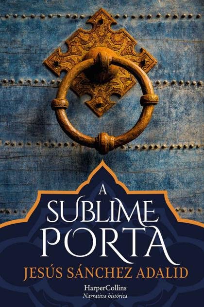 A sublime porta – Jesus Sanchez Adalid