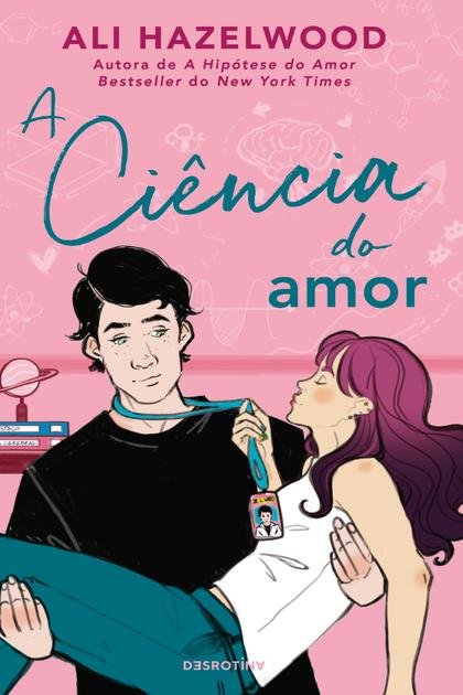 A Ciencia do Amor – Ali Hazelwood