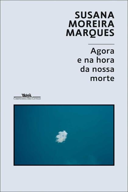 Agora e na Hora da Nossa Morte – Susana Moreira Marques