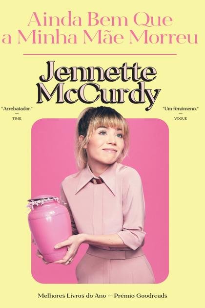 Ainda-Bem-Que-a-Minha-Mae-Morreu-Jennette-McCurdy