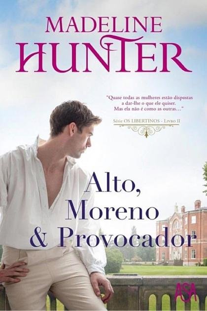 Alto, Moreno E Provocador (Madeline Hunter)