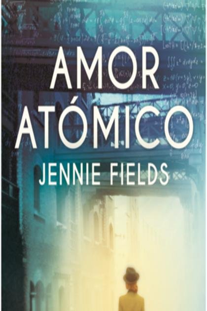 Amor Atómico – Jennie Fields