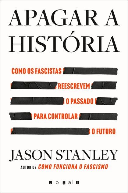 Apagar a Historia Como os Fasc – Jason Stanley