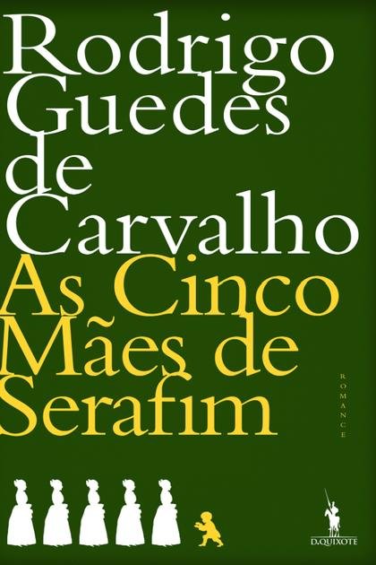 As Cinco Maes de Serafim – Rodrigo Guedes de Carvalho