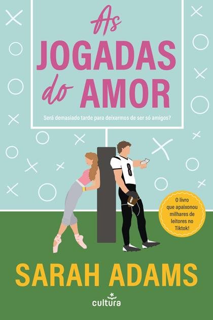 As Jogadas do Amor – Sarah Adams