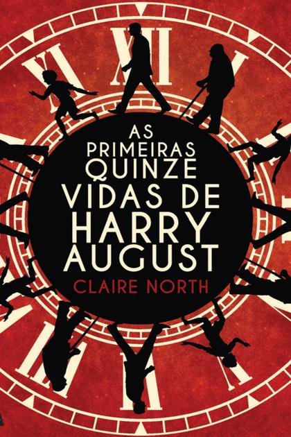 As Primeiras Quinze Vidas De Ha – Claire North
