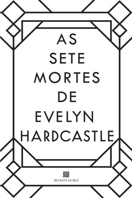 As Sete Mortes de Evelyn Hardca – Stuart Turton