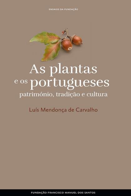 As plantas e os portugueses pa – Luis Mendonca de Carvalho
