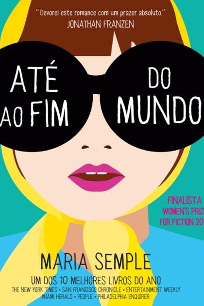 Ate ao Fim do Mundo – Maria Semple