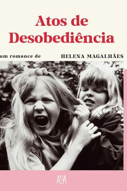Atos de Desobediência (Helena Magalhães)