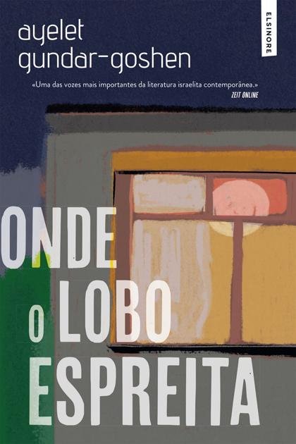 Ayelet Gundar-Goshen – Onde o Lobo Espreita