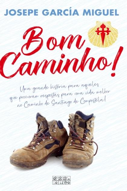 Bom Caminho! – Josepe Garcia Miguel