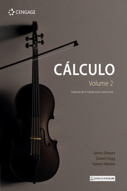 Cálculo Vol. 2 9 Ed. – James Stewart, Daniel Clegg, Saleem Watson Cengage