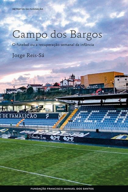 Campo dos Bargos O futebol ou – Jorge Reis-Sa